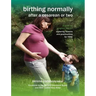 Birthing Normally After a Cesarean or Two (American Edition)