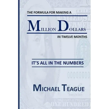 The Formula for Making a Million Dollars in Twelve Months: It's All in the Numbers
