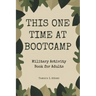 This One Time At Boot Camp: Military Activity Book for Adults