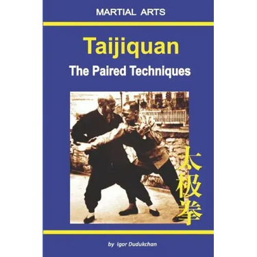 Taijiquan - The Paired Techniques