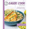 Eager 2 Cook: Healthy Recipes for Healthy Living: Vegan