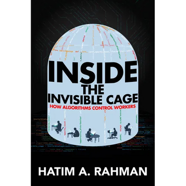 Inside the Invisible Cage: How Algorithms Control Workers