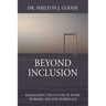 Beyond Inclusion: Reimagining the Future of Work, Workers, and the Workplace