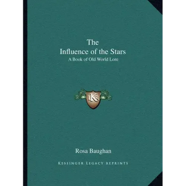 The Influence of the Stars: A Book of Old World Lore