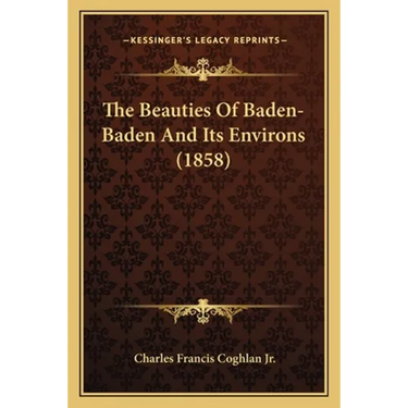 The Beauties Of Baden-Baden And Its Environs (1858)