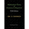 Mathematical Theory of Electricity and Magnetism, Fifth Edition (Electromagnetic Physics)