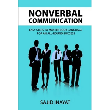 Nonverbal communication - Easy steps to master body language for an all-round success