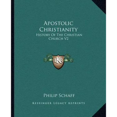 Apostolic Christianity: History of the Christian Church V2