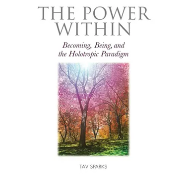The Power Within: Becoming, Being, and the Holotropic Paradigm