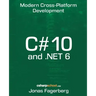 C# 10 and .NET 6: Cross-Platform Development