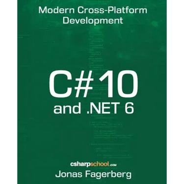 C# 10 and .NET 6: Cross-Platform Development