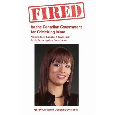 Fired by the Canadian Government for Criticizing Islam: Multicultural Canada: A Weak Link In the Battle Against Islamization