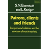 Patrons, Clients and Friends: Interpersonal Relations and the Structure of Trust in Society