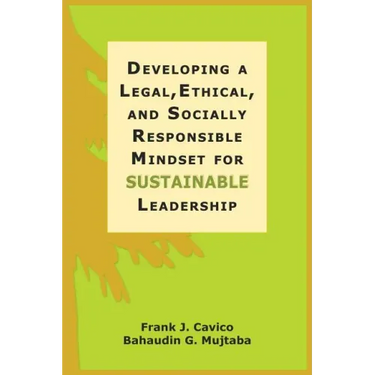 Developing a Legal, Ethical, and Socially Responsible Mindset for Sustainable Leadership