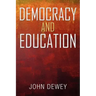 Democracy and Education: An Introduction to the Philosophy of Education