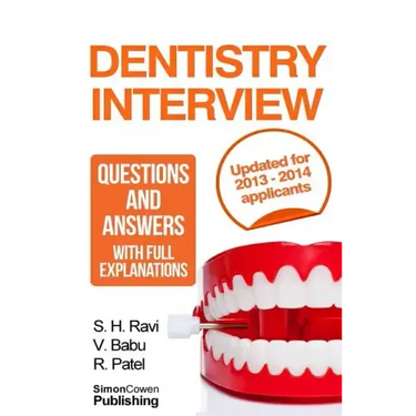 Dentistry interview questions and answers with full explanations (Includes sections on MMI and 2013 NHS changes).: The number one dentistry interview