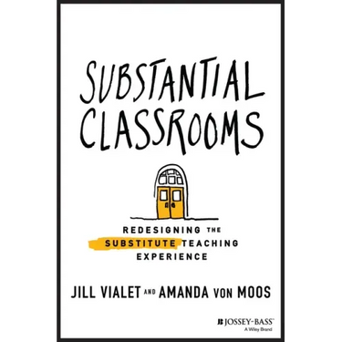 Substantial Classrooms: Redesigning the Substitute Teaching Experience