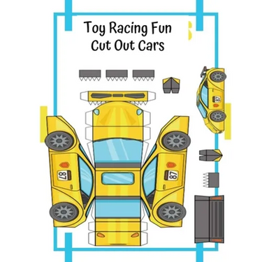 Toy Racing Fun Cut Out Cars: Cut - Paste - Play With Paper Cars - Educational Fun For Kids