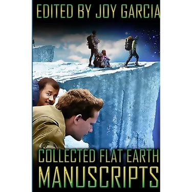 Collected Flat Earth Manuscripts