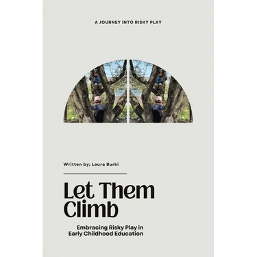 Let Them Climb: Embracing Risky Play in Early Childhood Education
