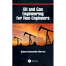 Oil and Gas Engineering for Non-Engineers