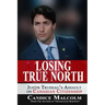 Losing True North: Justin Trudeau's Assault on Canadian Citizenship