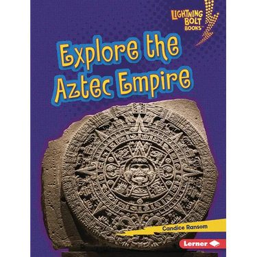 Explore the Aztec Empire