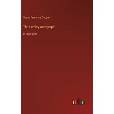 The Lumley Autograph: in large print