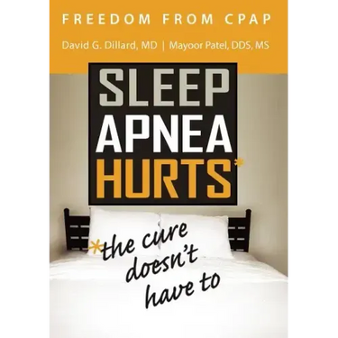Freedom from CPAP: Sleep Apnea Hurts, the Cure Doesn't Have To