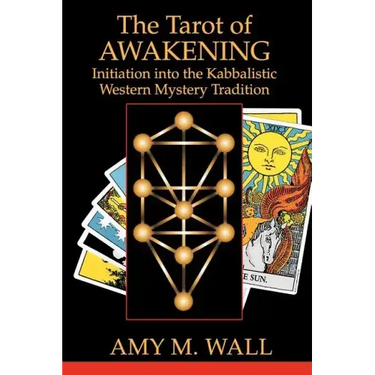 Tarot of Awakening: Initiation Into the Kabbalistic Western Mystery Tradition