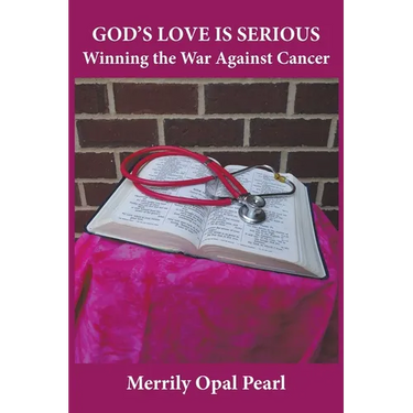 God's Love is Serious: Winning the War Against Cancer