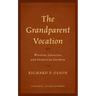 The Grandparent Vocation: Wisdom, Legacies, and Spiritual Growth
