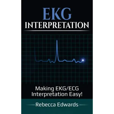 EKG Interpretation: Making EKG/ECG Interpretation Easy!
