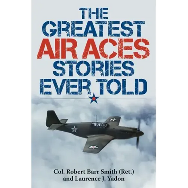 The Greatest Air Aces Stories Ever Told