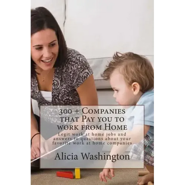 300 + Companies that Pay you to Work from Home: Legit Work at home Jobs and answers to questions about your favorite work at home companies