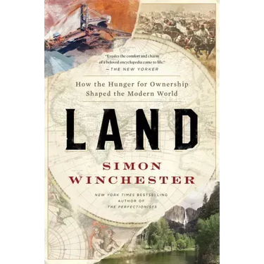 Land: How the Hunger for Ownership Shaped the Modern World