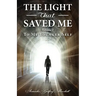 The Light That Saved Me Volume I To My Younger Self