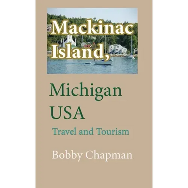 Mackinac Island, Michigan USA: Travel and Tourism