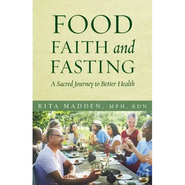 Food, Faith, and Fasting: A Sacred Journey to Better Health