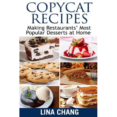 Copycat Recipes Making Restaurants' Most Popular Desserts at Home: ***Black and White Edition***