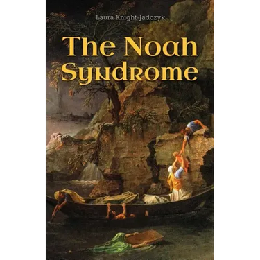 The Noah Syndrome