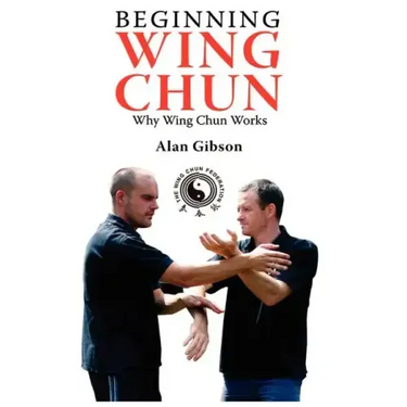 Beginning Wing Chun Why Wing Chun Works