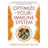 Optimize Your Immune System: Create Health and Resilience with a Kitchen Pharmacy