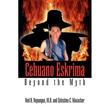 Cebuano Eskrima: Beyond the Myth