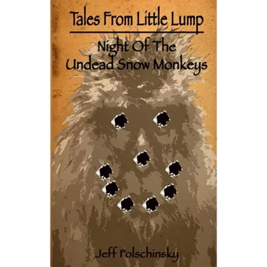 Tales From Little Lump - Night Of The Undead Snow Monkeys