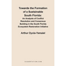 Towards the Formation of a Sustainable South Florida: An Analysis of Conflict Resolution and Consensus Building in the South Florida Ecosystem Restora