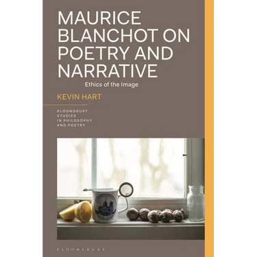 Maurice Blanchot on Poetry and Narrative: Ethics of the Image