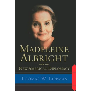 Madeleine Albright and the New American Diplomacy