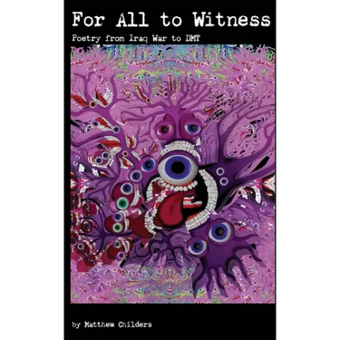 For All to Witness: Poetry From Iraq War to DMT