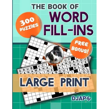 The Book of Word Fill-Ins: 300 Puzzles, Large Print